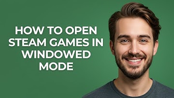 How To Open Steam Games In WIndowed Mode - GUIDE!