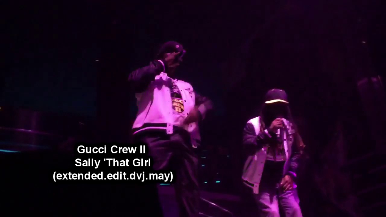 Gucci Crew II   Sally ''That Girl'' (extended.edit.dvj.may) demo