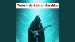 Terusir dari aliran darahku