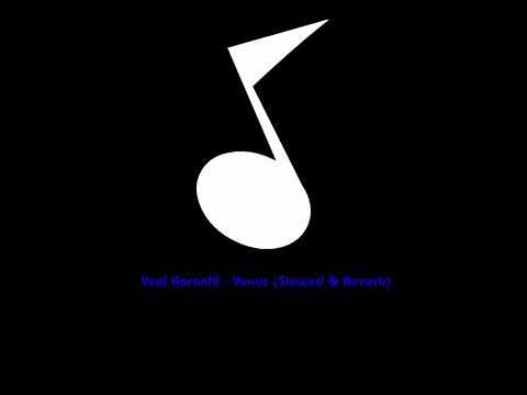 Yedi Karanfil - Yunus (Slowed & Reverb) 
