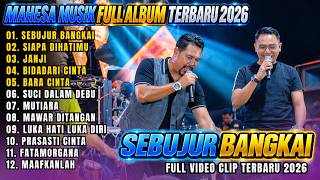 Download lagu MAHESA MUSIK FULL ALBUM DANGDUT POPULER TERBARU || SEBUJUR BANGKAI - SIAPA DIHATIMU - JANJI