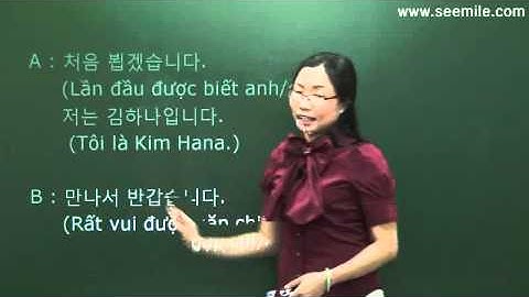 (Vui học hội thoại tiếng Hàn) 7.Các biểu hiện chào hỏi 인사말