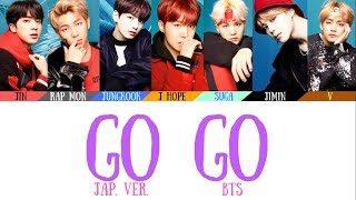 Video thumbnail of "BTS (日本語字幕) - Go Go Japanese Ver. Lyrics [Color Coded Lyrics](Kan/Rom/Eng)(Official Audio)"