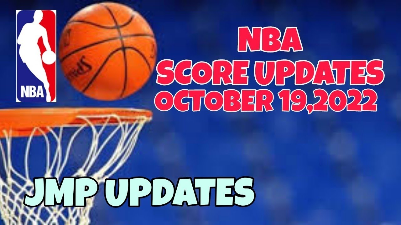 nba score updates oct 19 2022 YouTube