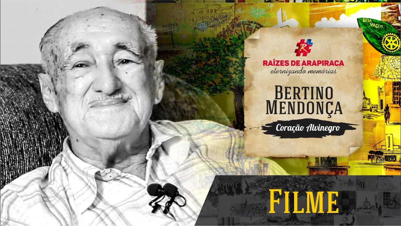 Filme Raízes de Arapiraca - Bertino Mendonça Lima