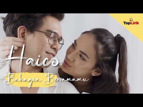 Haico - Bahagia Bersamamu [Lirik Video]