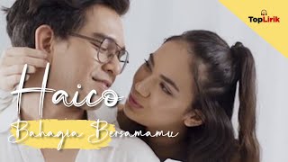 Haico - Bahagia Bersamamu [Lirik Video]