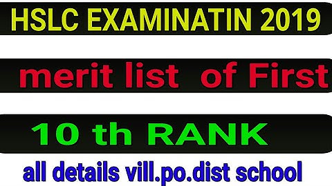 MERIT LIST OF FIRST 10 th RANK HSLC EXAMINATION 2019 TOP TEN RESULT IN ASSAM. S.E.B.A BOARD 2019