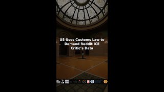 US Uses Customs Law to Demand Reddit ICE Critic’s Data