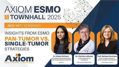 Axiom ESMO Townhall 2025 on Tumor-agnostic vs Tumor-specific Development Strategies