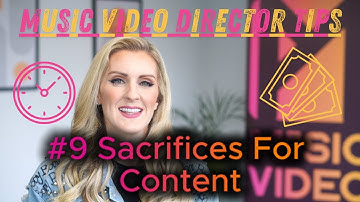 Music Video Tips #9 | The Sacrifices Behind Great Content