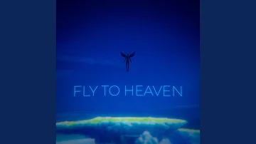 Fly to Heaven