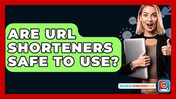 Are URL Shorteners Safe To Use? - SearchEnginesHub.com