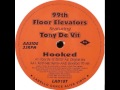 99th Floor Elevators Featuring Tony De Vit - Hooked (Elevators '95 Mix)