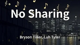 Bryson Tiller, Luh Tyler - No Sharing (Lyrics) Bryson Tiller, Luh Tyler - No Sharing (Lyrics)