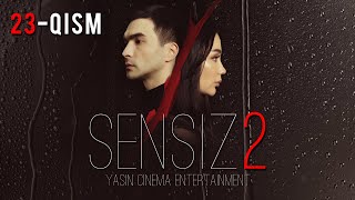 Sensiz 2mavsum (o'zbek serial) 23-qism | Сенсиз 2мавсум (ўзбек сериал) 23-қисм