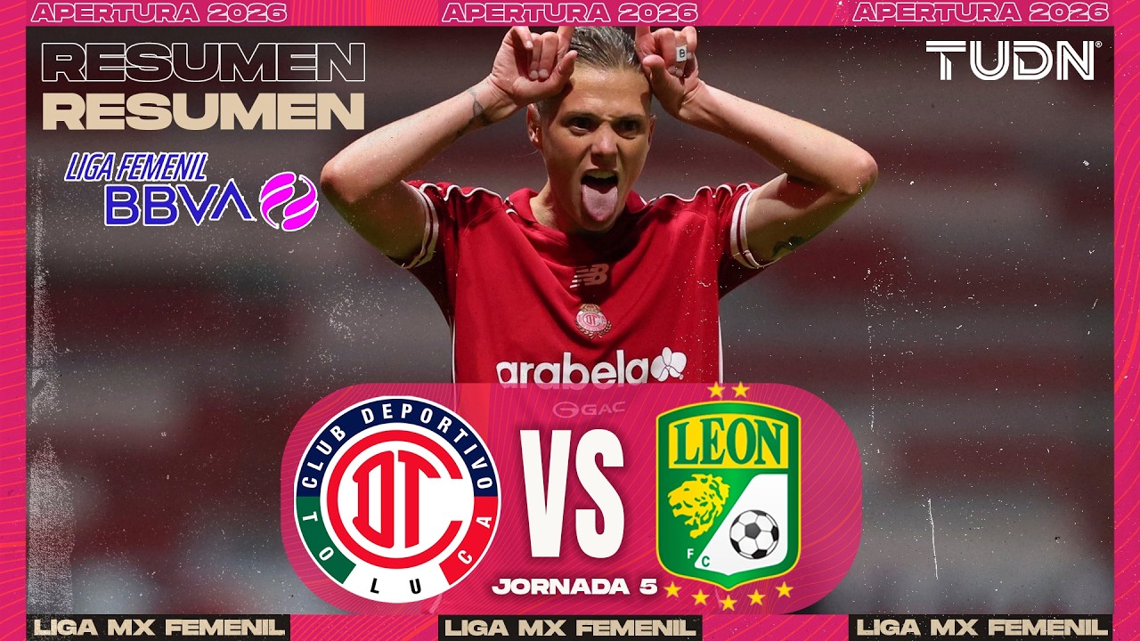 HIGHLIGHTS - Toluca vs León | Liga MX Femenil - Jornada 5 Apertura 2026 | TUDN