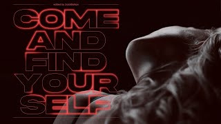 COME AND FIND YOURSELF.