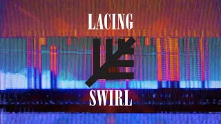 Lacing - Swirl (Official Music Video)