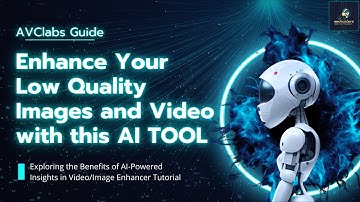 How to Convert Low-Quality Video & Image to 4K & 8K with AI | AVClabs Video & Image Enhancing Guide