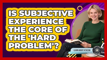 Is Subjective Experience The Core Of The 