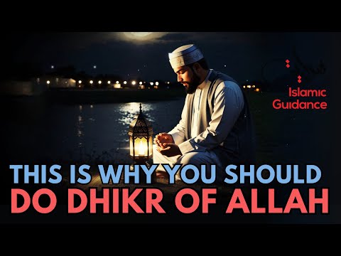 This Is Why You Should Do Dhikr Of Allah 