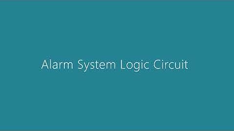 Alarm System Logic Circuit