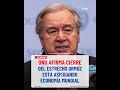 ONU afirma cierre Ormuz está asfixiando economía mundial