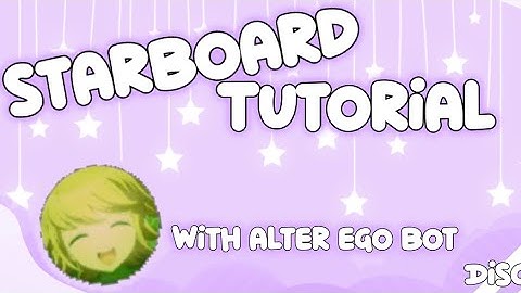 How to create a starboard with Alter Ego! | Discord Bot Tutorial
