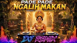 PADE PADE NGALIH MAKAN - RAKA SIDAN VERSI DJ REMIX || DJ BALI TERBARU 2025 || KUMPULAN LAGU BALI