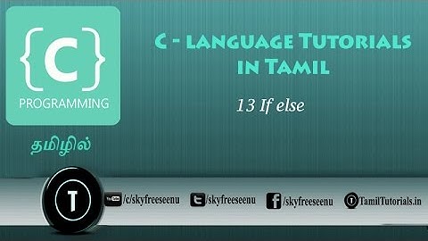 C Tutorial in Tamil 13 If else