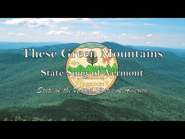 USA State Song: Vermont - These Green Mountains class=