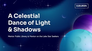 Preparing for the Eclipses: A Celestial Dance of Light & Shadow