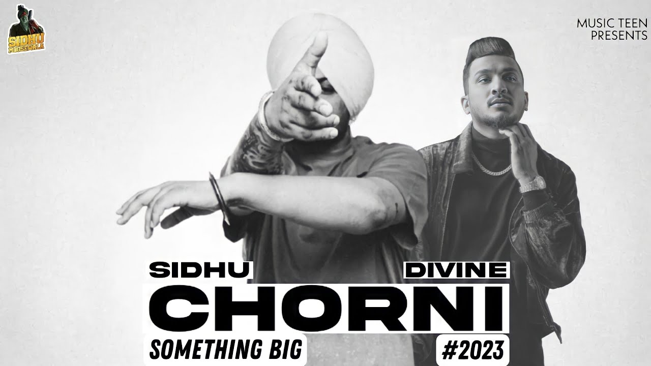Chorni : Sidhu moose wala x Divine song in 2023 | Chorni divine ft ...