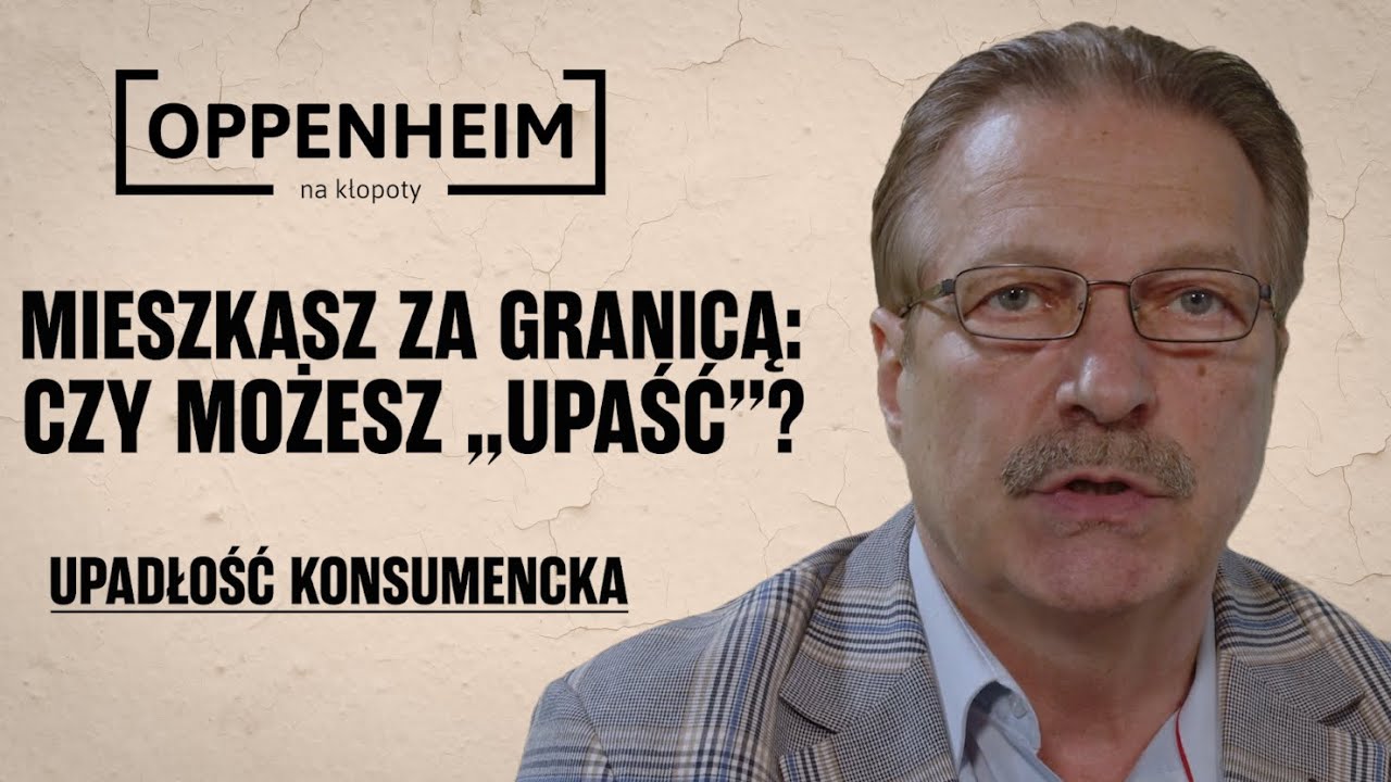 Mieszkasz za granicą: Czy możesz upaść? | Upadłość konsumencka | Oppenheim na kłopoty