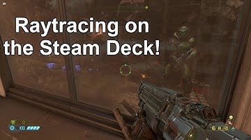 The Steam Deck can do WHAT now??? - Doom Eternal Raytracing