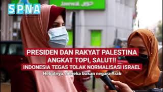 Virall!  tanggapan  rakyat Palestina tentang Indonesia TEGAS MENOLAK Normalisasi Israel?