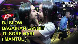 DJ SLOW MANTUL || BAGAIKAN LANGIT DI SORE HARI || DJ ALBA REMIX™