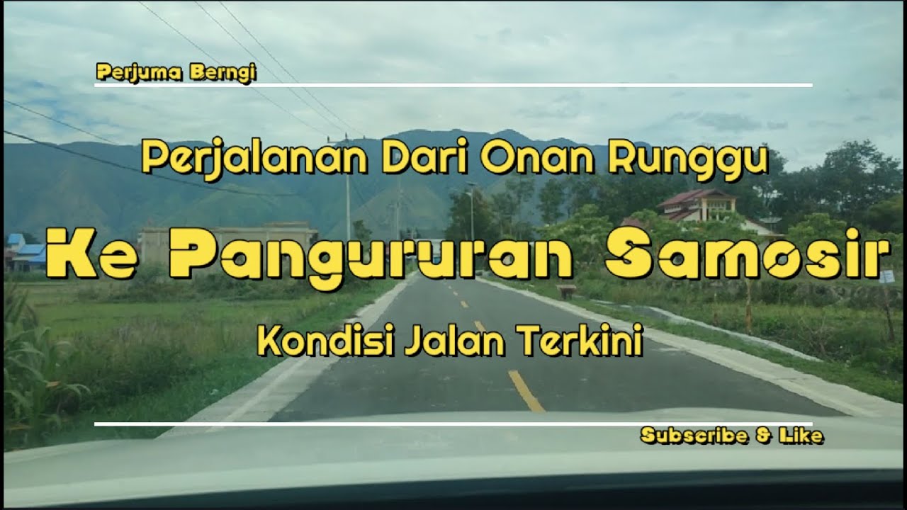 Perjalanan dari Onan Runggu Ke Pangururan Samosir
