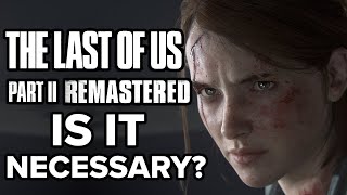 Is The Last of Us Part I really necessary?