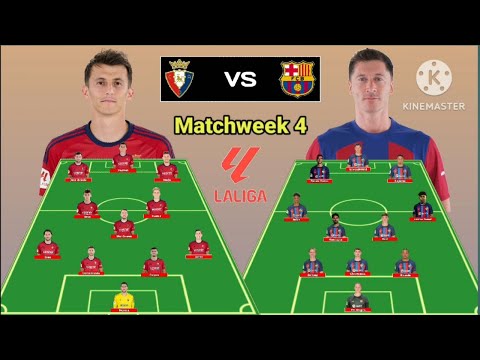 Osasuna vs Barcelona ~ Head To Head Line Up Matchweek 4 La Liga 2023/2024