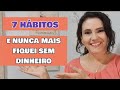 💥7 HÁBITOS e NUNCA MAIS FIQUEI SEM DINHEIRO  #minimalismo  #finanças  #economiadomestica