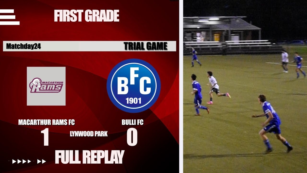 Matchday 24 FULL REPLAY Macarthur Rams vs Bulli FC Trial Game