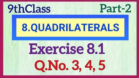 9thClass, Quadrilaterals, Exercise 8.1, Q.No.3,4,5 @Maths World Makes Smart In Telugu
