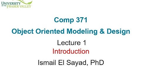 COMP371 Object Oriented Modeling and Design Lecture 1