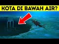 Mencari Atlantis? Inilah 5 Kota yang Sepenuhnya Berada di Bawah Air