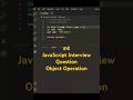 #4 JavaScript Tricky Question Series Object Operation | Object Copy #1million #js #coding #react