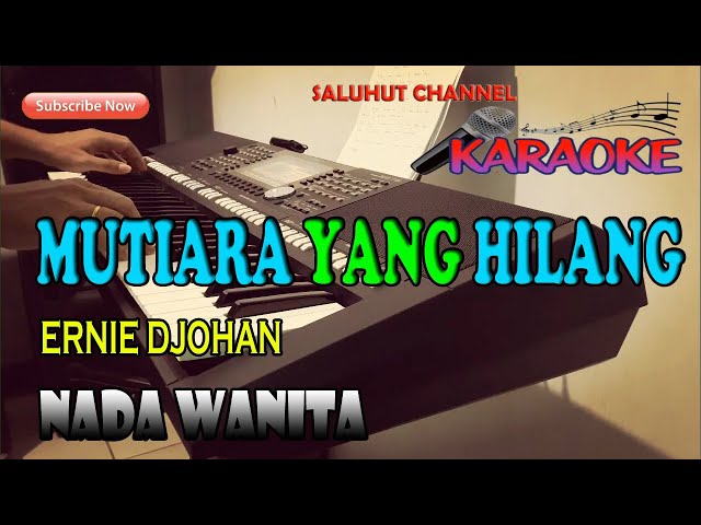 MUTIARA YANG HILANG [ERNIE DJOHAN] KARAOKE NADA WANITA E=DO class=