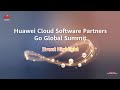 Huawei cloud software partners go global summit highlight