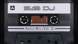 SAB Dj - Retro Mix 90's - 2000's (Vol.  2)